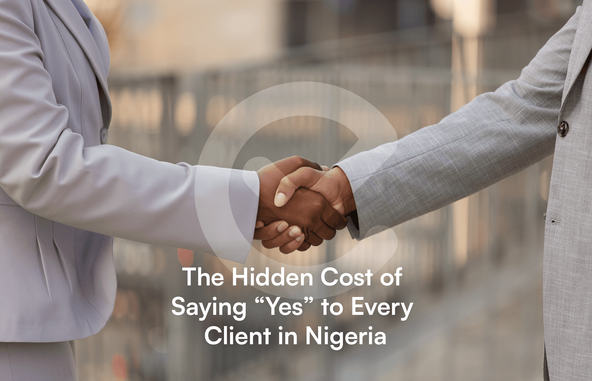 Why every client is not good business; capacity and quality risks; pricing traps and low-margin work; opportunity cost in SMEs; how to define the right client; when saying no protects growth